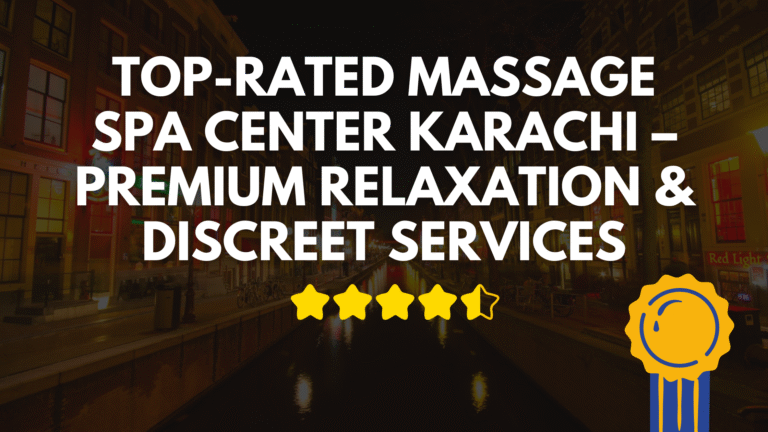 Read more about the article TOP-Rated Massage Spa Center Karachi – Premium Relaxation & Discreet Services