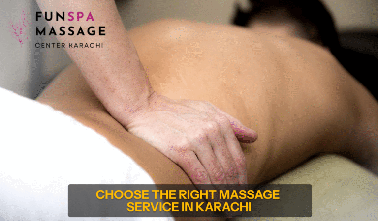 Read more about the article How to Choose the Right Massage Services Karachi?
