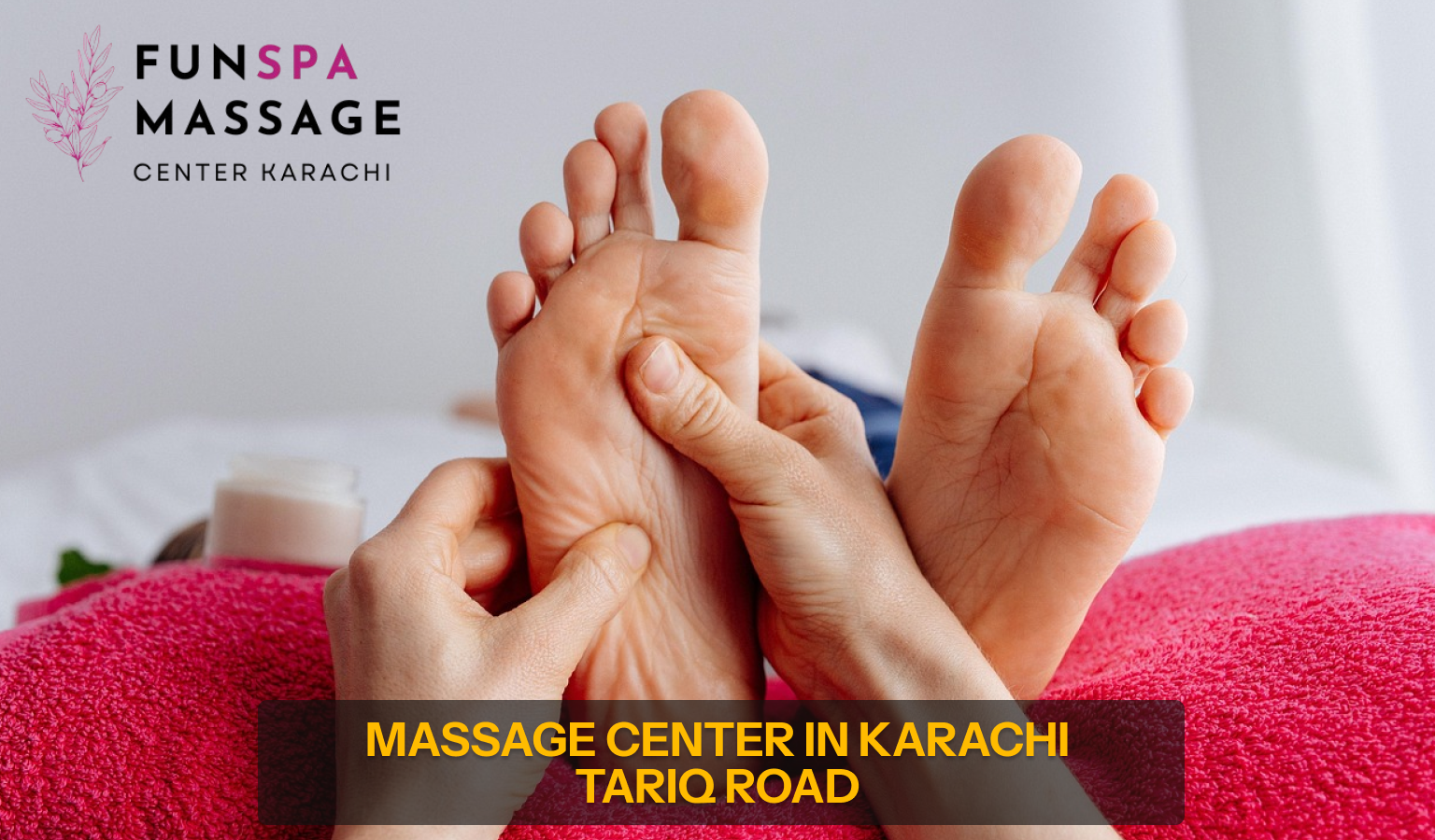 You are currently viewing Massage Center Karachi Tariq Road | Fun Spa Massage