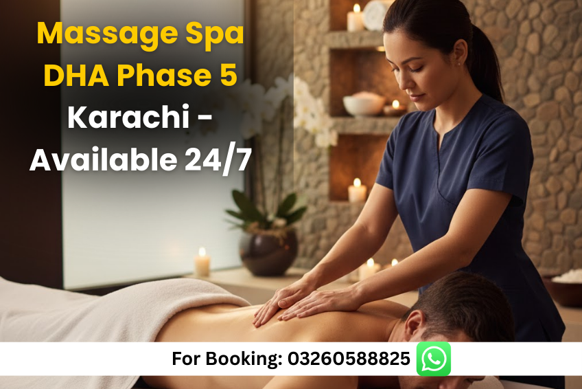 Read more about the article Best Massage Spa DHA Phase 5 Karachi – Available 24/7