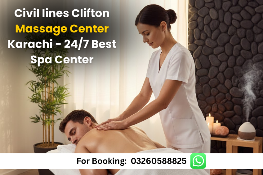 Read more about the article Civil Lines Clifton Massage Center Karachi – 24/7 Best Spa Center