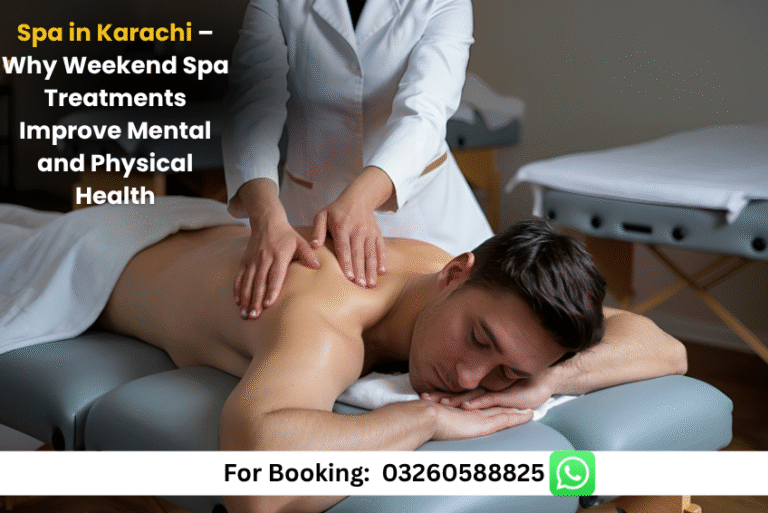 Read more about the article Spa in Karachi – Why Weekend Spa Treatments Improve Mental and Physical Health