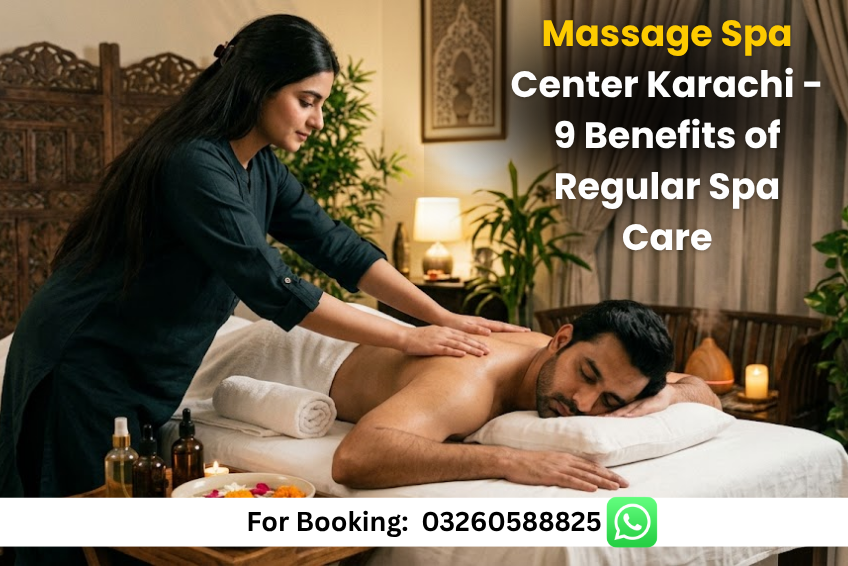 Read more about the article Massage Spa Center Karachi – 9 Benefits of Regular Spa Care